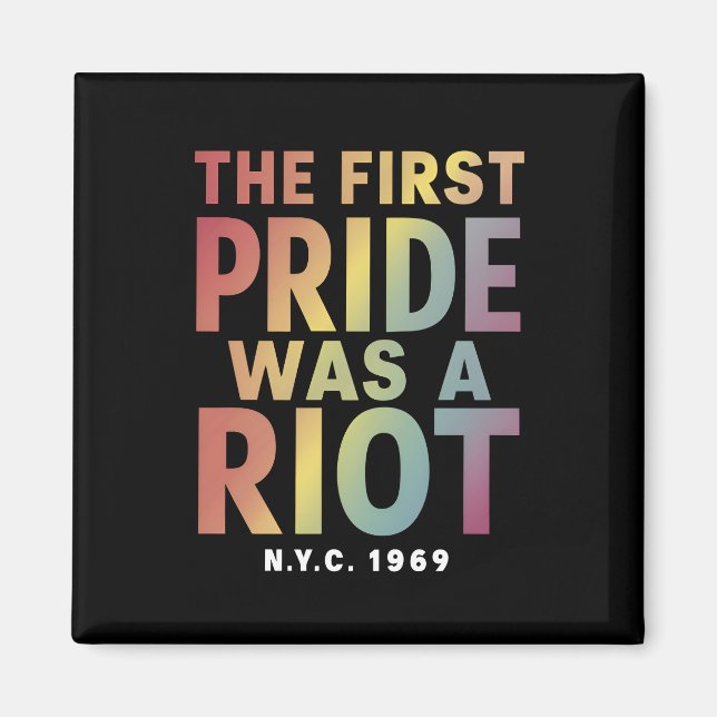 Der erste Stolz war ein Riot LGBT Gay Ally Rainbow Magnet (Vorne)