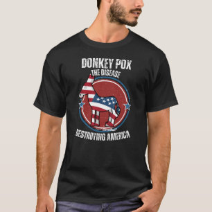 Der Esel pockt die Krankheit, die Amerika zerstört T-Shirt