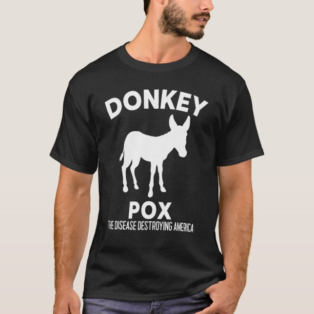 Der Esel pox die Krankheit, die Amerika zerstört T-Shirt (Vorderseite)