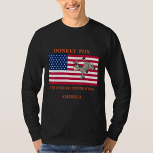 Der Esel pox die Krankheit, die Amerika zerstört T-Shirt