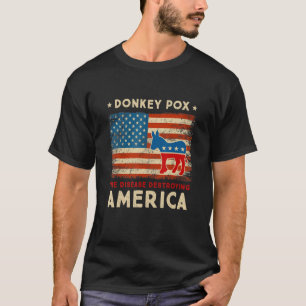 Der Esel pox die Krankheit, die Amerika zerstört T-Shirt