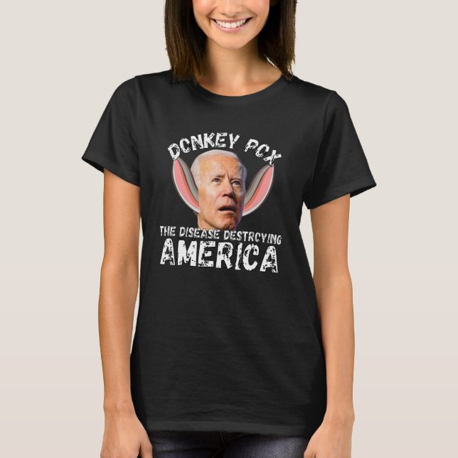 Der Esel pox die Krankheit, die Amerika zerstört T-Shirt (Vorderseite)