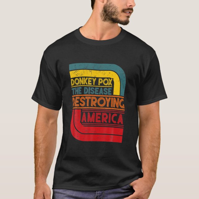 Der Esel pox die Krankheit, die Amerika zerstört T-Shirt (Vorderseite)