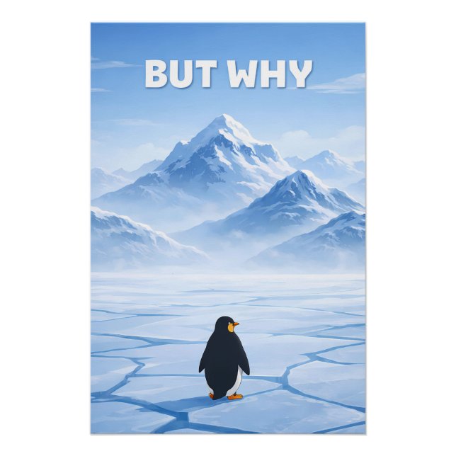 Der existenzielle Pinguin: "Aber warum?" Poster (Vorderseite)