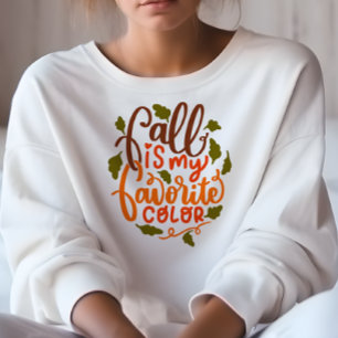 DER FALL IM AUTUMN IST MEIN LIEBLINGSFARBE SWEATSHIRT