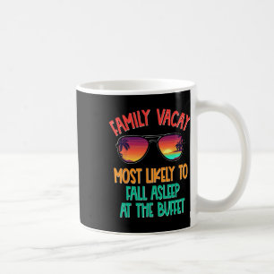 Der Familienurlaub wird am ehesten am Buf schlafen Kaffeetasse