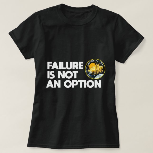 Der Fehler von Nasa Apollo 13 ist keine Option.png T-Shirt (Design vorne)