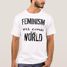DER FEMINISMUS ÄNDERT DAS WELTT-Shirt T-Shirt