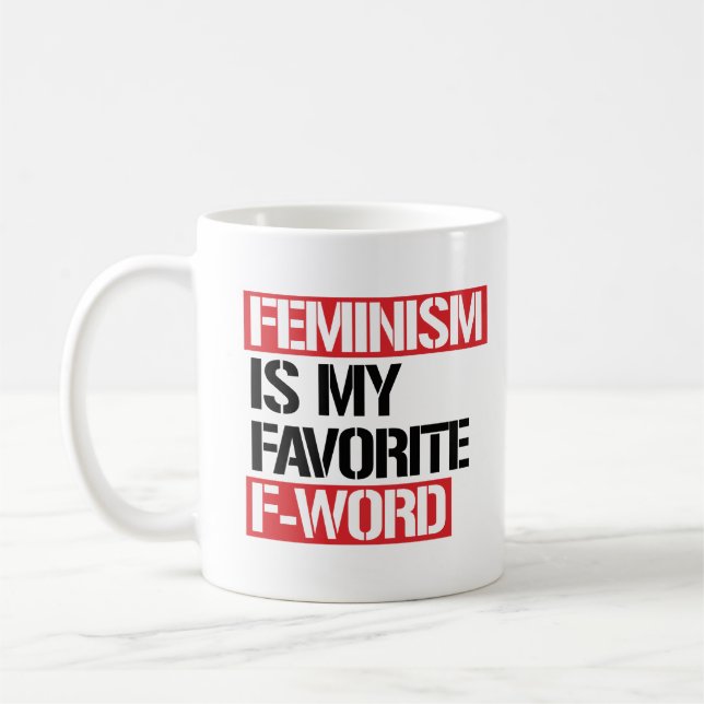 Der Feminismus ist mein Lieblingsc$f-wort - - Kaffeetasse (Links)