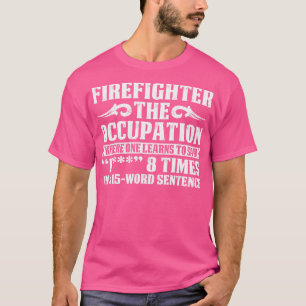 Der Feuerwehrmann, der Beruf, in dem man das Feuer T-Shirt