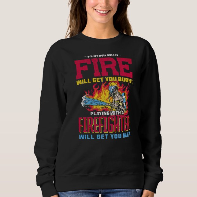 Der Feuerwehrmann wird den Feuerwehrmann treffen Sweatshirt (Vorderseite)