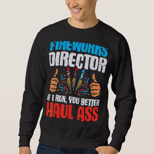 Der Feuerwerksdirektor, den ich leite, führt Sie z Sweatshirt (Vorderseite)