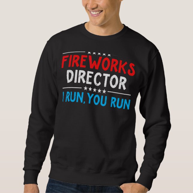 Der Feuerwerksdirektor, den ich leite, führt Sie z Sweatshirt (Vorderseite)