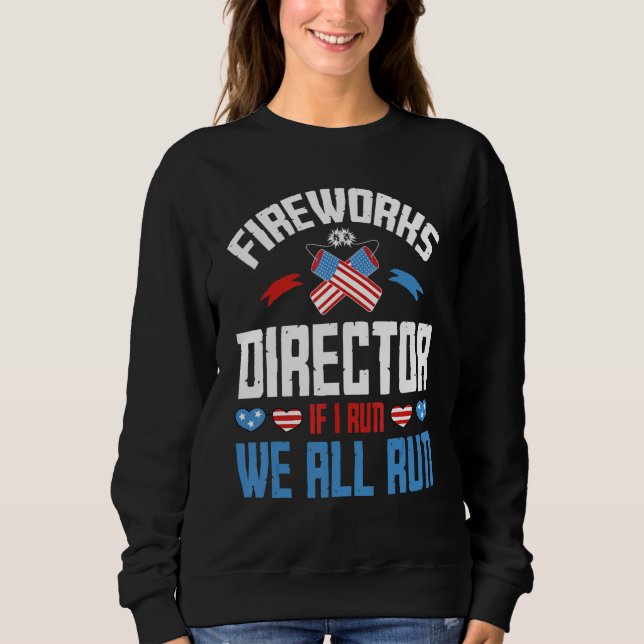 Der Feuerwerksdirektor, den ich leite, führt Sie z Sweatshirt (Vorderseite)