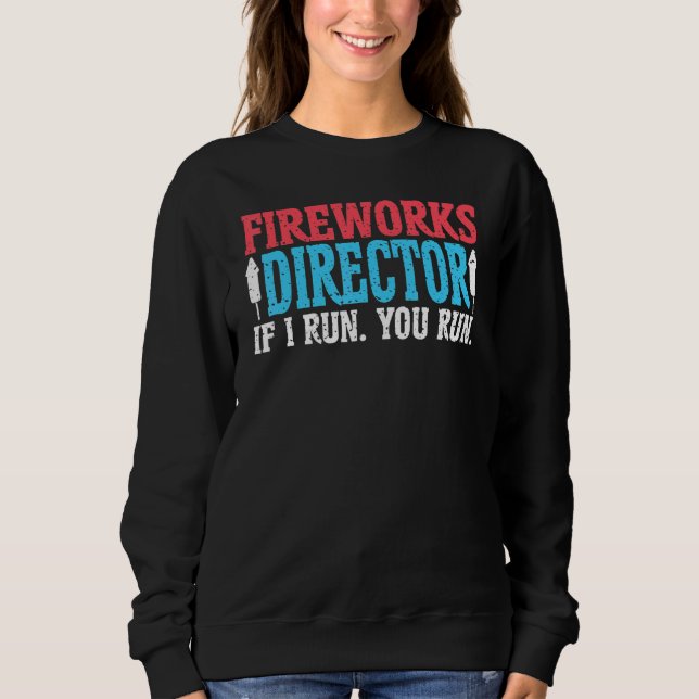 Der Feuerwerksdirektor, den ich leite, führt Sie z Sweatshirt (Vorderseite)