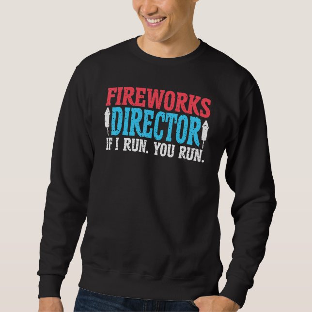 Der Feuerwerksdirektor, den ich leite, führt Sie z Sweatshirt (Vorderseite)