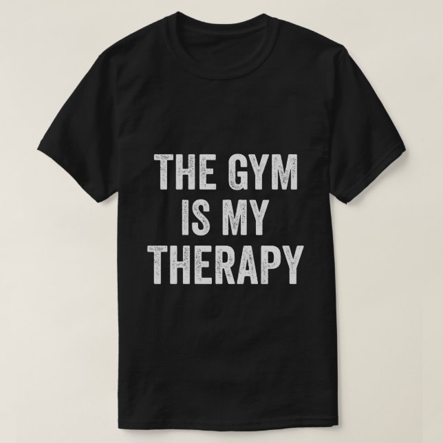 Der Fitnessraum ist mein therapeutisches Funny Gym T-Shirt (Design vorne)