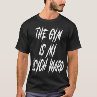 Der Fitnessraum ist meine wahnwitzige Niedliche Ps T-Shirt