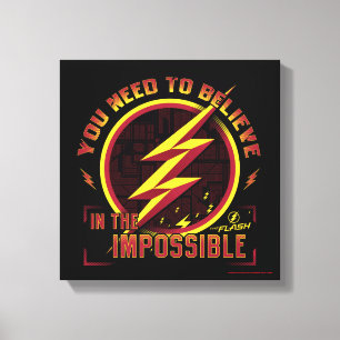 Der Flash   Sie müssen an das Unmögliche glauben Leinwanddruck