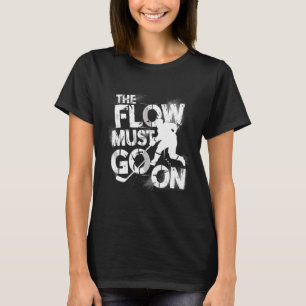 Der Flow muss weitergehen - Ice Hockey Grind T-Shirt