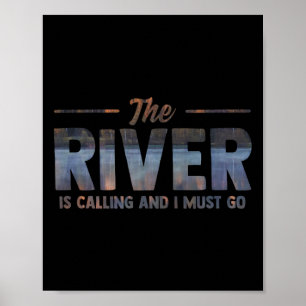 Der Fluss ruft mich an, zu einem weißen Wasserraft Poster
