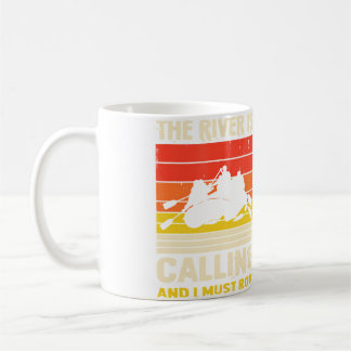 Der Fluss Ruft Und Ich Muss Rudern Flussfloßfahren Kaffeetasse