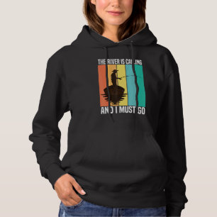 Der Fluss ruft und ich muss Vintag fischen gehen Hoodie