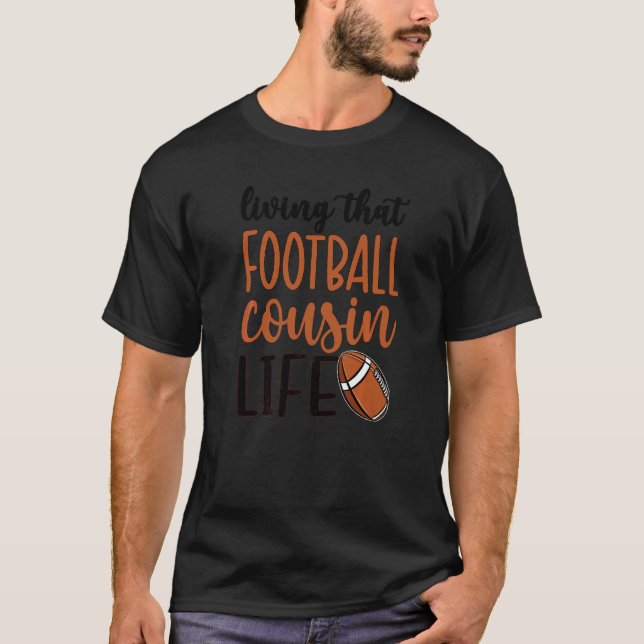 Der Football-Cousin, der den Football-Cousin lebt T-Shirt (Vorderseite)