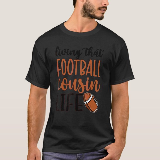 Der Football-Cousin, der den Football-Cousin lebt T-Shirt (Vorderseite)