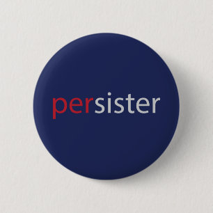 Der fortbestandene Slogan Persister Frauen Button