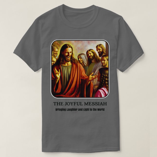 Der freudige Messias T-Shirt (Design vorne)