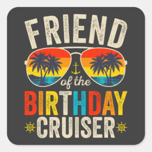 Der Freund des Geburtstags Cruiser Urlaub Quadratischer Aufkleber
