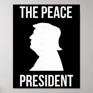 Der Friedenspräsident, Trump Präsident des Frieden Poster