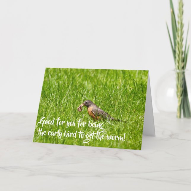 Der frühe Vogel bekommt den Wurm, Glückwunsch Karte (Vorderseite)