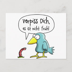Der frühe Vogel dich, es ist nicht Postkarte