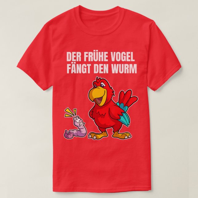 Der frühe Vogel fängt den Wurmspass T-Shirt (Design vorne)