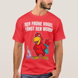 Der frühe Vogel fängt den Wurmspass T-Shirt