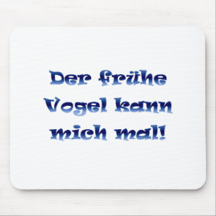 Der frühe Vogel kann mich mal Mousepad