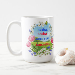 Der Frühling beginnt dort, wo die Hoffnung auf Ins Kaffeetasse