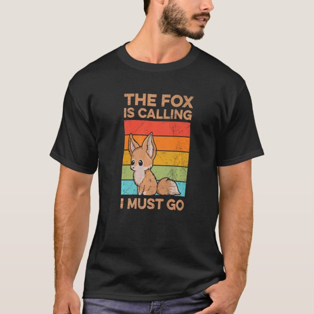Der Fuchs fordert mich auf, einen Fennec-Fuchs zu  T-Shirt (Vorderseite)