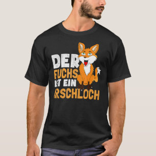 Der Fuchs ist ein Arschloch Hühner T-Shirt