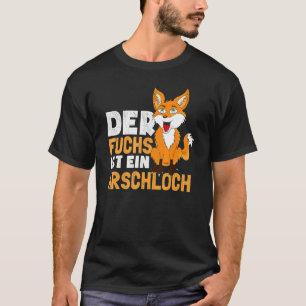 Der Fuchs ist ein Arschloch Hühner T-Shirt