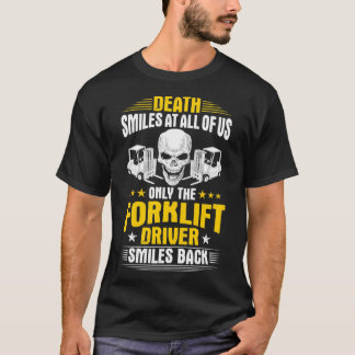 Der Gabelstaplertod lächelt bei uns allen Forkli T-Shirt