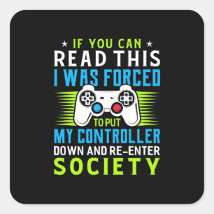 Der Gamer war gezwungen, meinen Controller zu stel Quadratischer Aufkleber