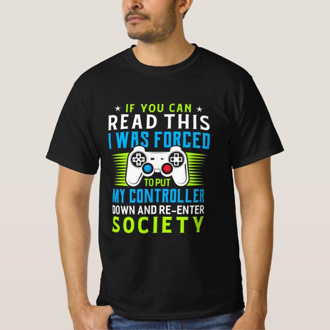 Der Gamer war gezwungen, meinen Controller zu stel T-Shirt (Vorderseite)