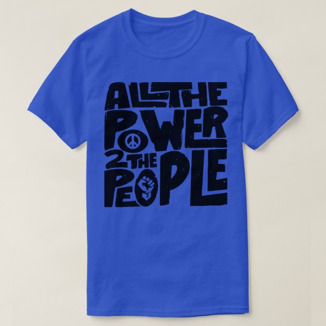 Der ganze Power zu den Menschen T-Shirt (Design vorne)