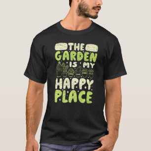 Der Garten ist mein glücklicher Ort Gartenarbeit G T-Shirt