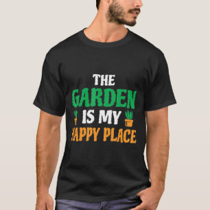 Der Garten ist mein glücklicher Ort Gartenliebhabe T-Shirt