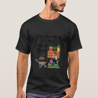 Der Garten ist mein glücklicher Ort T-Shirt