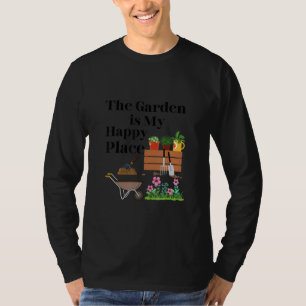 Der Garten ist mein glücklicher Ort T-Shirt